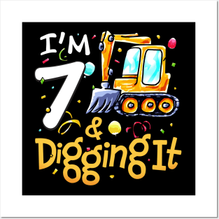 I'm 7 And Digging It Construction Excavator 7th Birthday Posters and Art